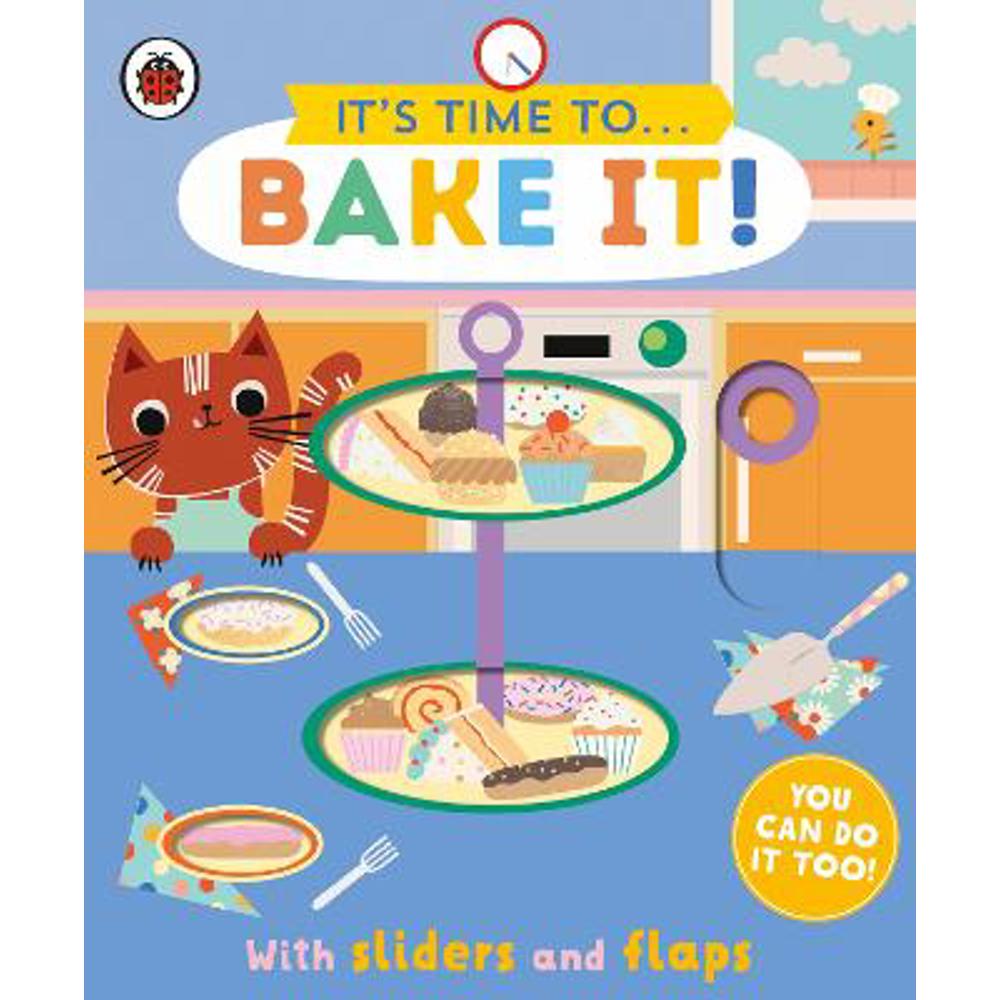 It's Time to... Bake It!: You can do it too, with sliders and flaps - Ladybird